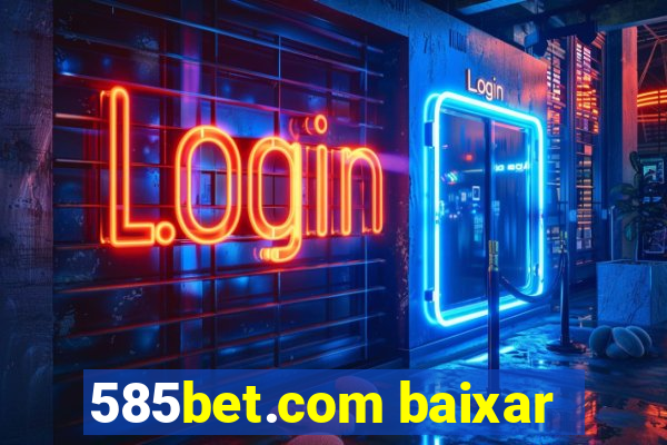 585bet.com baixar